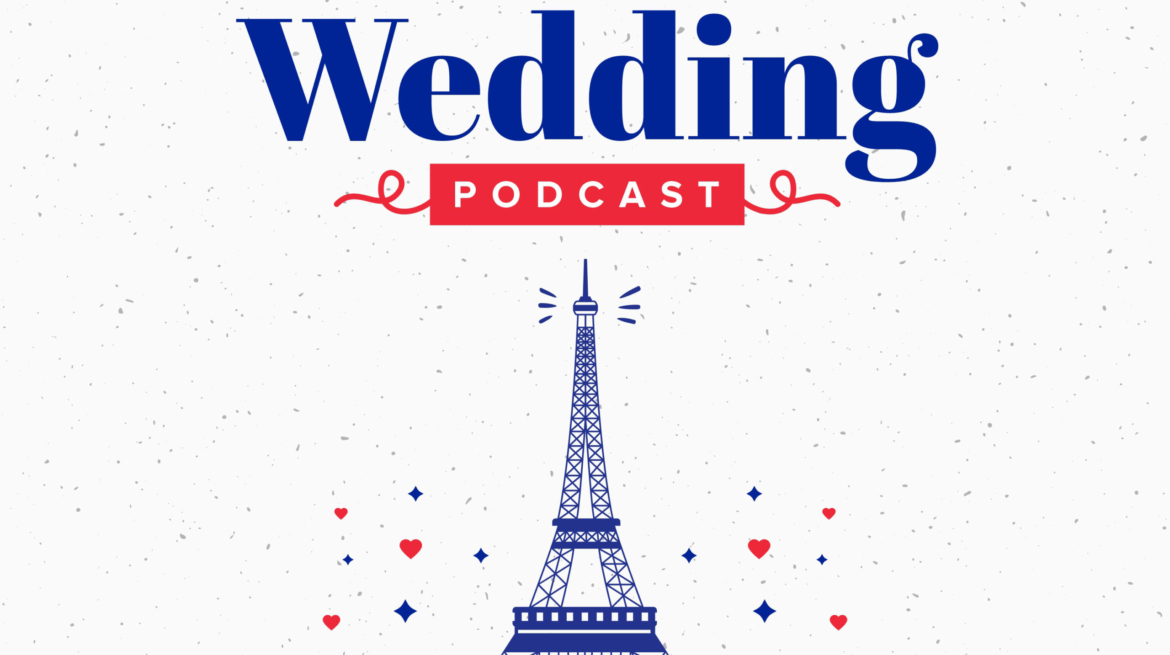 INTRODUCING THE FRENCH WEDDING PODCAST